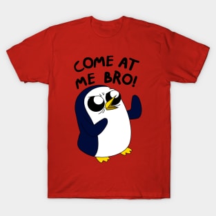 FanMade. Come At Me Bro! T-Shirt